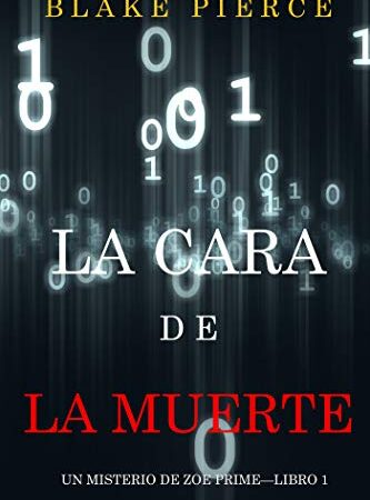 La cara de la muerte (Un misterio de Zoe Prime—Libro 1)