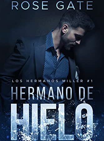 Hermano de hielo: Serie los hermanos Miller #1