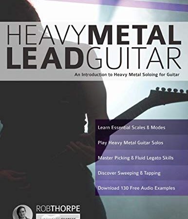 Heavy Metal Lead Guitar: An Introduction to Heavy Metal Soloing for Guitar: 2 (Learn How to Play Heavy Metal Guitar)