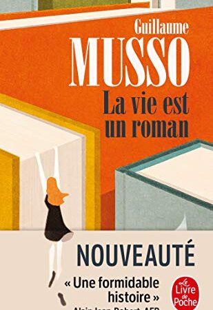 La vie est un roman (Le Livre de Poche)