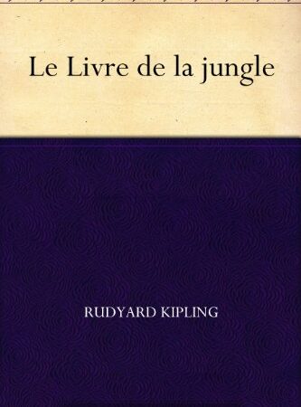 Le Livre de la jungle (French Edition)