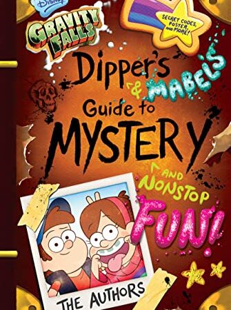 Gravity Falls: Dipper's and Mabel's Guide to Mystery and Nonstop Fun! (Guide to Life)